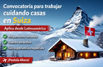 Trabajar Cuidando Casas en Suiza 2026 Postula Desde Latinoamérica